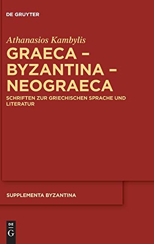 Stock image for Graeca - Byzantina - Neograeca : Schriften zur griechischen Sprache und Literatur for sale by Buchpark