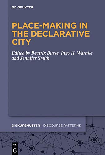 9783110633542: Place-Making in the Declarative City: 22 (Diskursmuster / Discourse Patterns, 22)