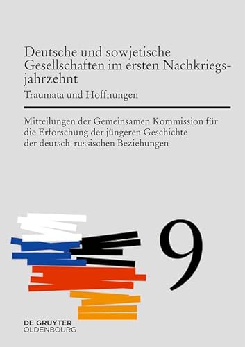 Beispielbild fr Deutsche und sowjetische Gesellschaften im ersten Nachkriegsjahrzehnt: Traumata und Hoffnungen (Mitteilungen der Gemeinsamen Kommission fr die . der deutsch-russischen Beziehungen) zum Verkauf von medimops