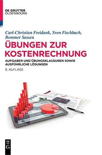Stock image for bungen zur Kostenrechnung: Aufgaben und bungsklausuren sowie ausfhrliche Lsungen (De Gruyter Studium) (German Edition) for sale by Lucky's Textbooks
