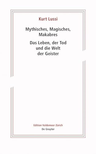 Beispielbild fr Mythisches, Magisches, Makabres: Das Leben, Der Tod Und Die Welt Der Geister zum Verkauf von Brook Bookstore