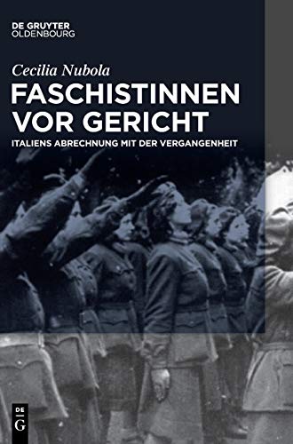 Beispielbild fr Faschistinnen Vor Gericht (German Edition) Italiens Abrechnung Mit Der Vergangenheit zum Verkauf von Michener & Rutledge Booksellers, Inc.