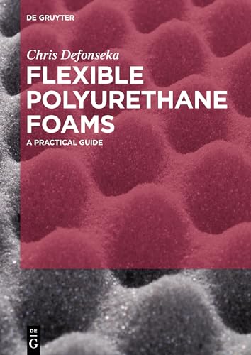 Stock image for Flexible Polyurethane Foams: A Practical Guide for sale by GF Books, Inc.