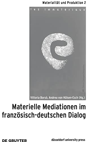 9783110640847: Materielle Mediationen im franzsisch-deutschen Dialog (Materialitt und Produktion)