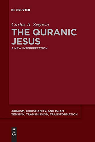 Beispielbild fr The Quranic Jesus: A New Interpretation (Judaism, Christianity, and Islam - Tension, Transmission, Tr) zum Verkauf von Books From California