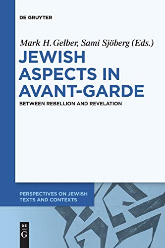 9783110651775: Jewish Aspects in Avant-Garde: Between Rebellion and Revelation: 5 (Perspectives on Jewish Texts and Contexts, 5)