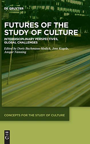 Stock image for Futures of the Study of Culture : Interdisciplinary Perspectives, Global Challenges for sale by Buchpark
