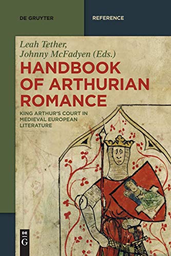 Stock image for Handbook of Arthurian Romance: King Arthur's Court in Medieval European Literature (De Gruyter Reference) for sale by SecondSale