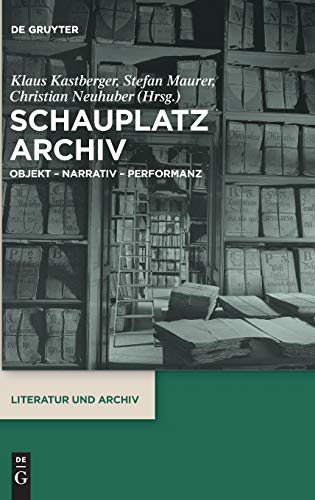 Stock image for Schauplatz Archiv Objekt Narrativ Performanz 3 Literatur Und Archiv, 3 for sale by PBShop.store US