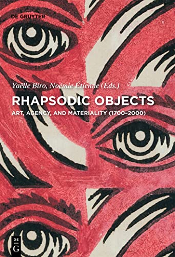 Beispielbild fr Rhapsodic Objects: Art, Agency, and Materiality (1700?2000) (Contact Zones, 7) zum Verkauf von The Compleat Scholar