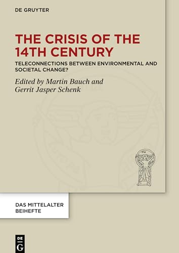 Stock image for The Crisis of the 14th Century Teleconnections between Environmental and Societal Change? for sale by Buchpark