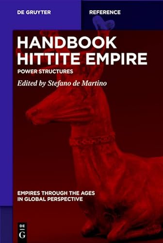 9783110657678: Handbook of Hittite Empire: Power Structures (Empires through the Ages in Global Perspective)