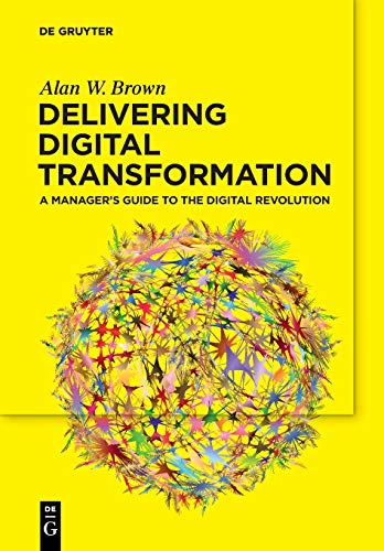 Beispielbild fr Delivering Digital Transformation: A Manager's Guide to the Digital Revolution zum Verkauf von WorldofBooks