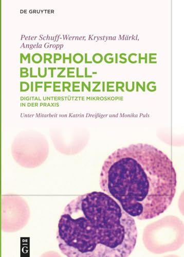 Stock image for Morphologische Blutzelldifferenzierung: Digital untersttzte Mikroskopie in der Praxis (German Edition) for sale by Lucky's Textbooks