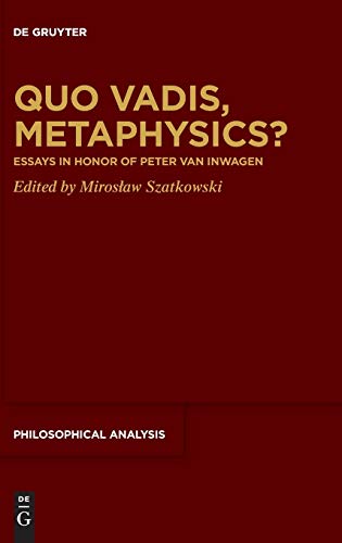 Stock image for Quo Vadis, Metaphysics? Essays in Honor of Peter van Inwagen for sale by Buchpark