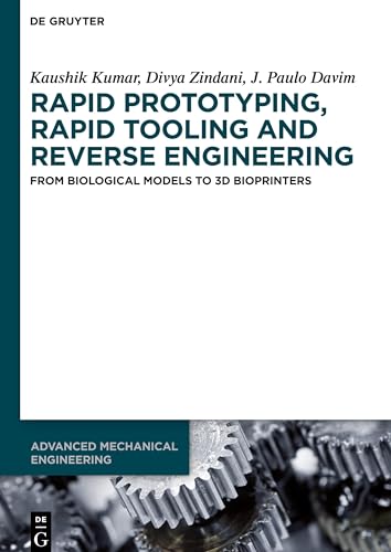 Beispielbild fr Rapid Prototyping, Rapid Tooling and Reverse Engineering : From Biological Models to 3D Bioprinters zum Verkauf von Buchpark