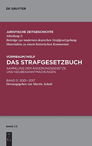 Stock image for Das Strafgesetzbuch: Sammlung der nderungsgesetze und Neubekanntmachungen Band 5: 2001 bis 2017 (Juristische Zeitgeschichte / Abteilung 3, 1.5) (German Edition) for sale by Lucky's Textbooks