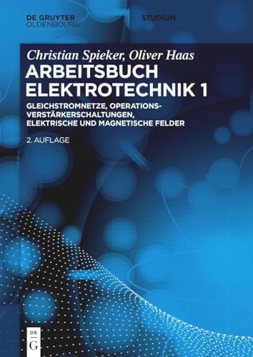 9783110672480: Gleichstromnetze, Operationsverstrkerschaltungen, elektrische und magnetische Felder (De Gruyter Studium) (German Edition)