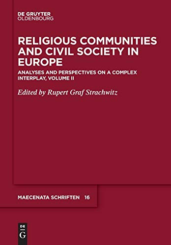 Stock image for Religious Communities and Civil Society in Europe: Analyses and Perspectives on a Complex Interplay, Volume II for sale by ThriftBooks-Dallas