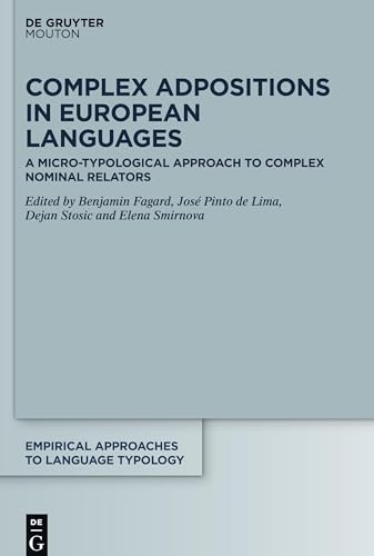 Stock image for Complex Adpositions in European Languages : A Micro-Typological Approach to Complex Nominal Relators for sale by Buchpark