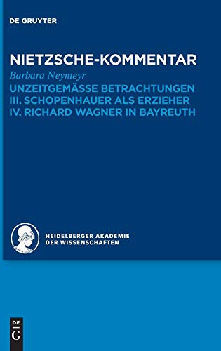 Stock image for Kommentar zu Nietzsches "Unzeitgemssen Betrachtungen": III. Schopenhauer als Erzieher. IV. Richard Wagner in Bayreuth (German Edition) for sale by GF Books, Inc.