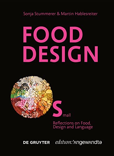 9783110679755: Food Design Small: Reflections on Food, Design and Language (Edition Angewandte)