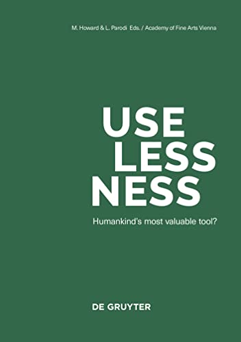Stock image for Uselessness: Humankind??s most valuable tool? for sale by Academybookshop
