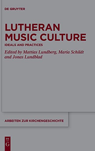 Imagen de archivo de Lutheran Music Culture: Ideals and Practices (Arbeiten zur Kirchengeschichte, 142) a la venta por GF Books, Inc.