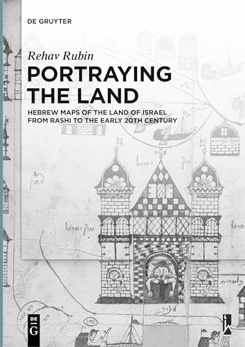 Stock image for Portraying the Land: Hebrew Maps of the Land of Israel from Rashi to the Early 20th Century for sale by Books From California