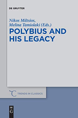 Beispielbild fr Polybius and His Legacy (Trends in Classics - Supplementary Volumes, 60) zum Verkauf von GF Books, Inc.