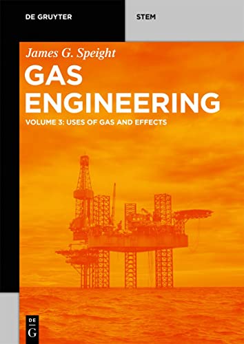 Beispielbild fr Gas Engineering: Vol. 3: Uses of Gas and Effects (De Gruyter STEM) zum Verkauf von Buchpark