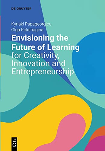 Stock image for Envisioning the Future of Learning for Creativity, Innovation and Entrepreneurship for sale by California Books