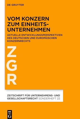 Beispielbild fr Vom Konzern Zum Einheitsunternehmen Aktuelle Entwicklungsperspektiven Des Deutschen Und Europischen Konzernrechts 22 Zeitschrift Fr Unternehmens Und GesellschaftsrechtZgr S zum Verkauf von PBShop.store US