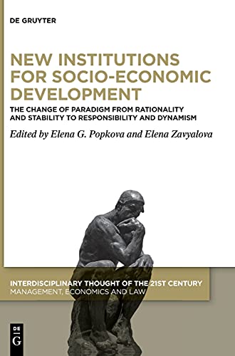 Stock image for New Institutions for Socio-Economic Development: The Change of Paradigm from Rationality and Stability to Responsibility and Dynamism: 5 (Interdisciplinary Thought of the 21st Century, 5) for sale by Devils in the Detail Ltd