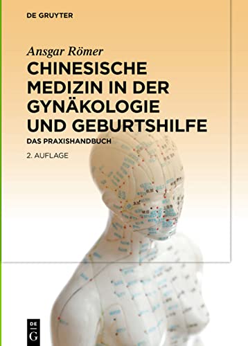 Imagen de archivo de Chinesische Medizin in der Gynkologie und Geburtshilfe: Das Praxishandbuch (German Edition) a la venta por Lucky's Textbooks