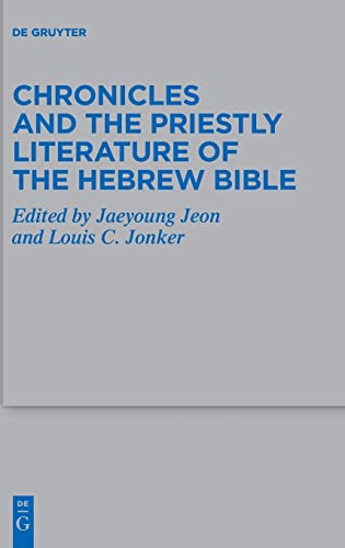 9783110706598: Chronicles and the Priestly Literature of the Hebrew Bible: 528 (Beihefte zur Zeitschrift fur die Alttestamentliche Wissenschaft, 528)