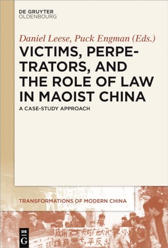 Beispielbild fr Victims, Perpetrators, and the Role of Law in Maoist China: A Case-Study Approach (Transformations of Modern China) zum Verkauf von Books From California