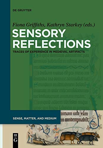 9783110709025: Sensory Reflections: Traces of Experience in Medieval Artifacts: 1 (Sense, Matter, and Medium, 1)