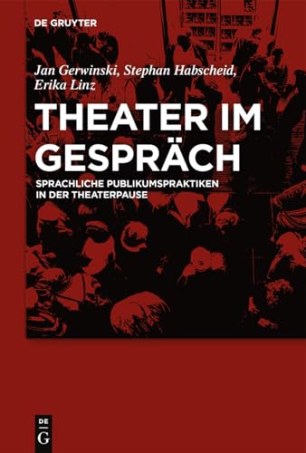 Stock image for Theater im Gesprch: Sprachliche Publikumspraktiken in der Theaterpause (German Edition) for sale by Lucky's Textbooks