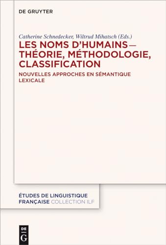 Stock image for Les noms d?humains ? thorie, mthodologie, classification: Nouvelles approches en smantique lexicale (tudes de linguistique franaise, 4) (French Edition) for sale by GF Books, Inc.