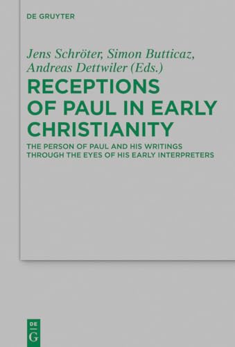 9783110710489: Receptions of Paul in Early Christianity: The Person of Paul and His Writings Through the Eyes of His Early Interpreters: 234