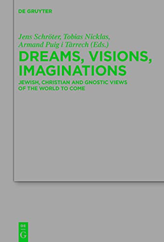 Beispielbild fr Dreams, Visions, Imaginations Jewish, Christian and Gnostic Views of the World to Come zum Verkauf von Buchpark