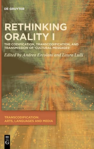 Beispielbild fr Rethinking Orality I Codification, Transcodification and Transmission of `Cultural Messages` zum Verkauf von Buchpark