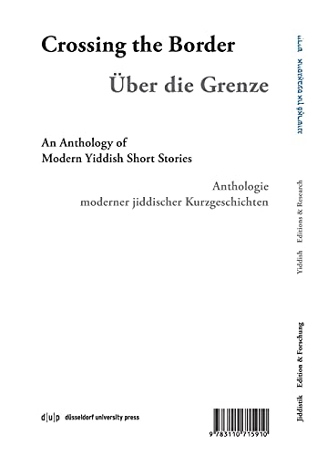 Stock image for Iber der grenets / ber die Grenze / Crossing the Border: Anthologie moderner jiddischer Kurzgeschichten / An Anthology of Modern Yiddish Short . / ?????? ?????????? ??? ?????????, 4) for sale by GF Books, Inc.