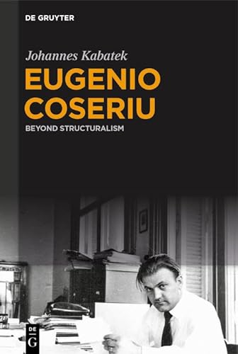 9783110716153: Eugenio Coseriu: Beyond Structuralism