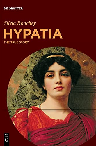 Beispielbild fr Hypatia. The True Story. English Translation by Nicol Sassi. With the Collaboration of Giulia Maria Paoletti. zum Verkauf von Antiquariat Logos