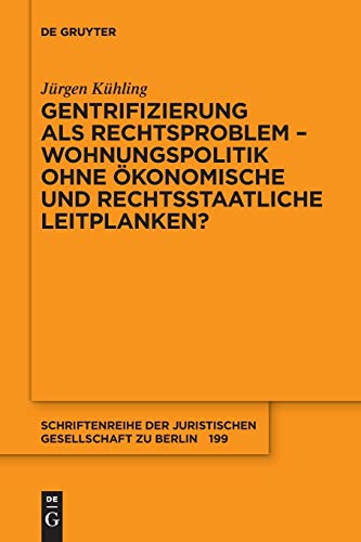 Stock image for Gentrifizierung als Rechtsproblem ? Wohnungspolitik ohne konomische und rechtsstaatliche Leitplanken? (Schriftenreihe der Juristischen Gesellschaft zu Berlin, 199) (German Edition) for sale by Lucky's Textbooks