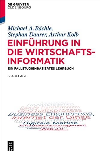 Beispielbild fr Einfhrung in Die Wirtschaftsinformatik : Ein Fallstudienbasiertes Lehrbuch -Language: german zum Verkauf von GreatBookPrices