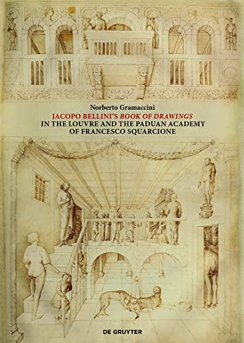 Stock image for Jacopo Bellini?s Book of Drawings in the Louvre: and the Paduan Academy of Francesco Squarcione for sale by The Compleat Scholar