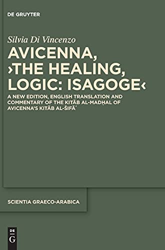 9783110726688: Avicenna, ›The Healing, Logic: Isagoge‹: 31 (Scientia Graeco-Arabica, 31)